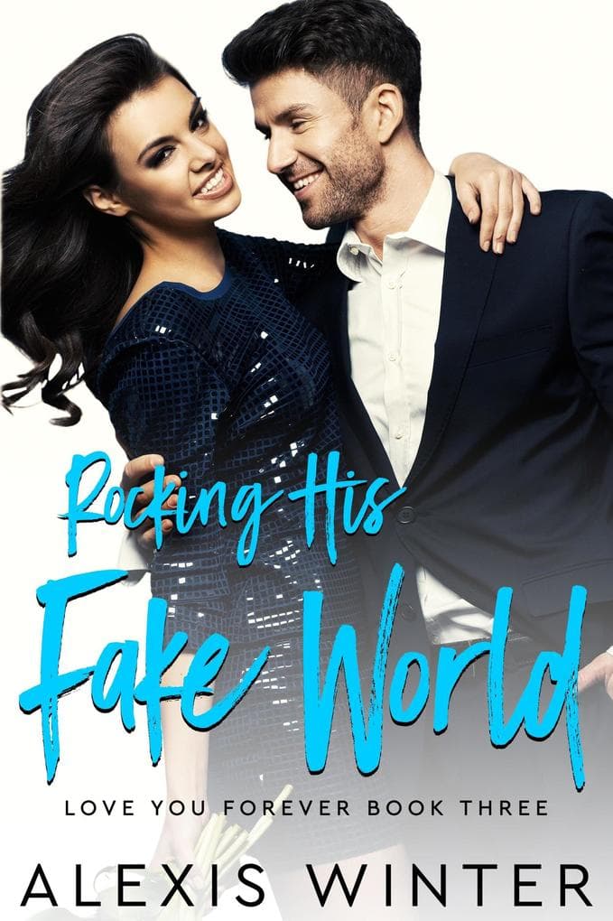 Rocking His Fake World (Love You Forever, #3)