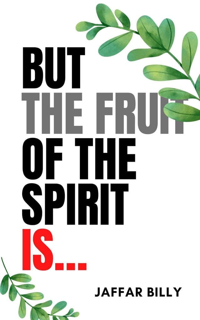 But the Fruit of the Spirit is...