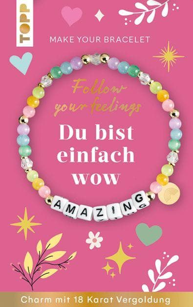 Follow your Feelings - Make your Bracelet - Amazing VE, 10 Exemplare