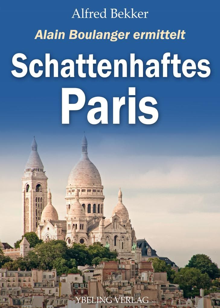 Schattenhaftes Paris. Frankreich Krimis: Alain Boulanger ermittelt 9