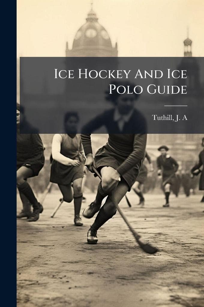 Ice Hockey And Ice Polo Guide