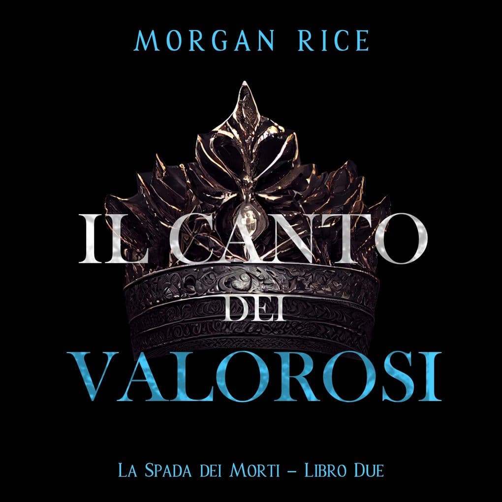 Il Canto dei Valorosi (La Spada dei Morti Libro Due)