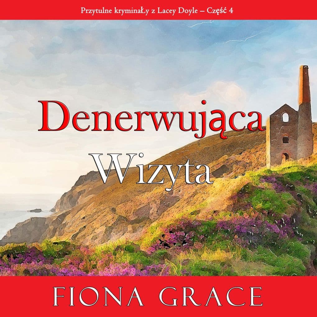Denerwujca wizyta (Przytulne kryminay z Lacey Doyle Cz 4)