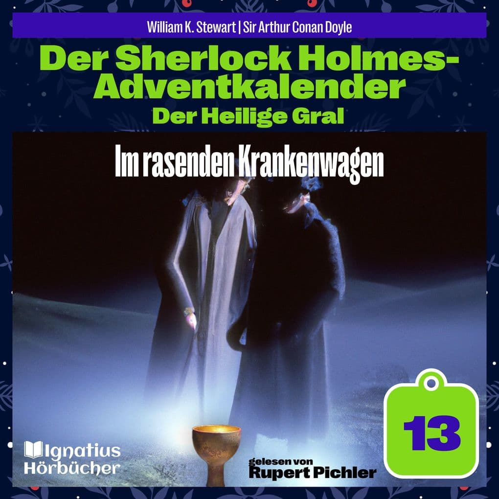 Im rasenden Krankenwagen (Der Sherlock Holmes-Adventkalender: Der Heilige Gral, Folge 13)