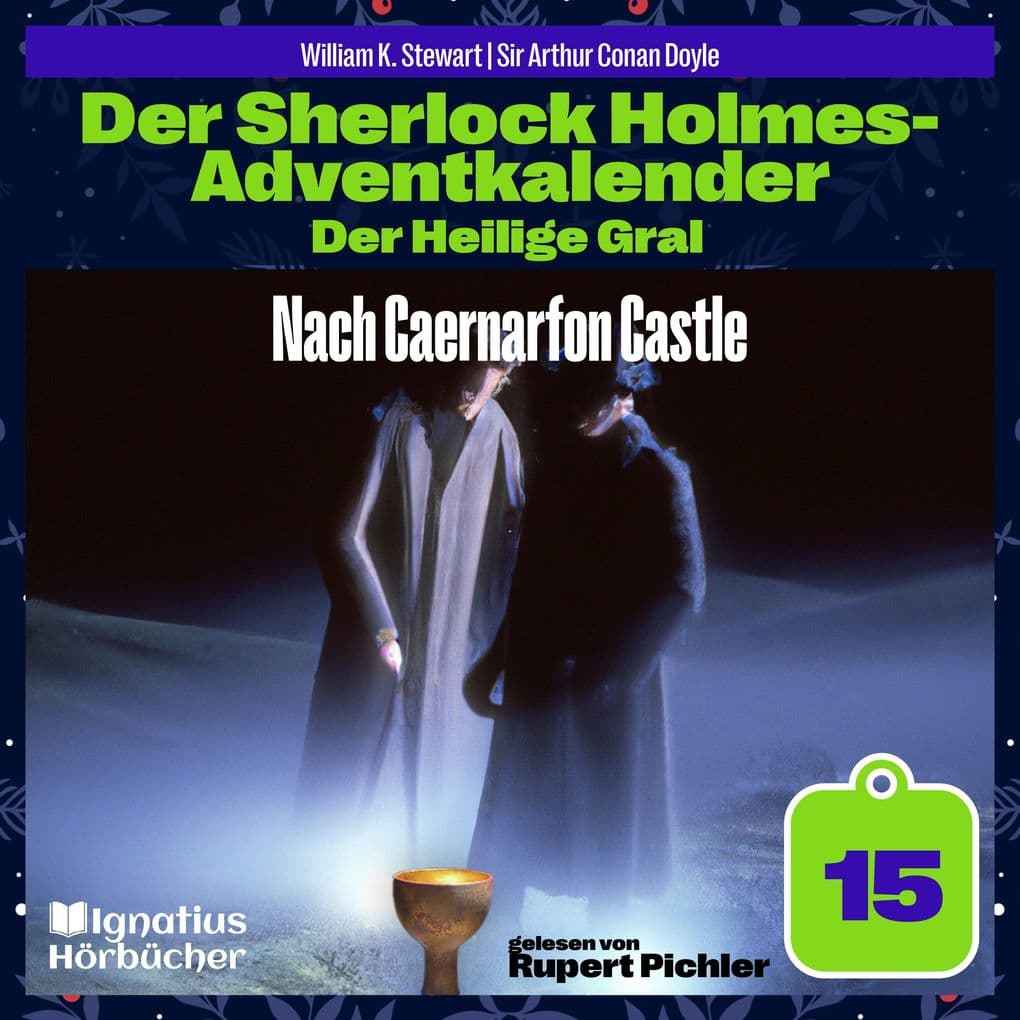 Nach Caernarfon Castle (Der Sherlock Holmes-Adventkalender: Der Heilige Gral, Folge 15)