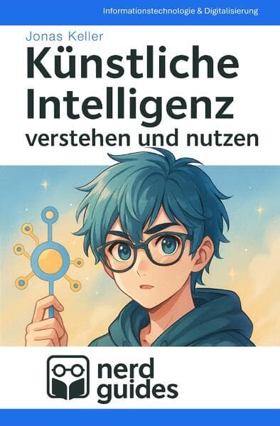 Künstliche Intelligenz verstehen und nutzen