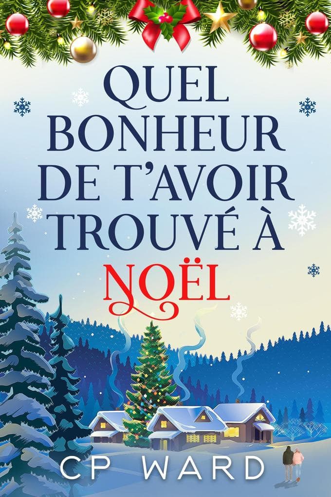 Quel bonheur de t'avoir trouvé à Noël (Noël enchanté, #1)