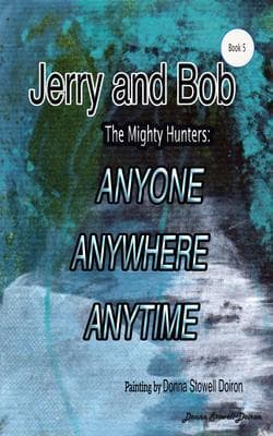 Jerry and Bob, The Mighty Hunters