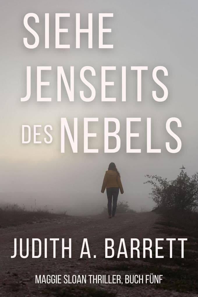 Siehe Jenseits des Nebels (Maggie Sloan Thriller Serie, #5)