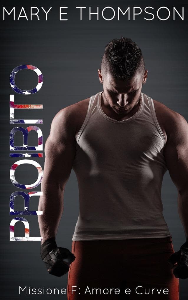 Probito (Missione F: Amore e Curve, #7)