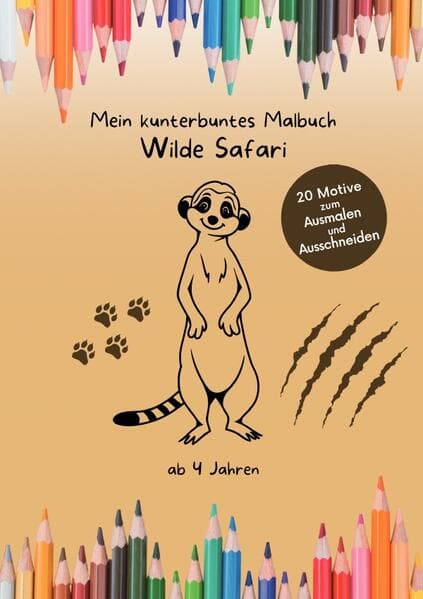 Mein kunterbuntes Malbuch: Wilde Safari