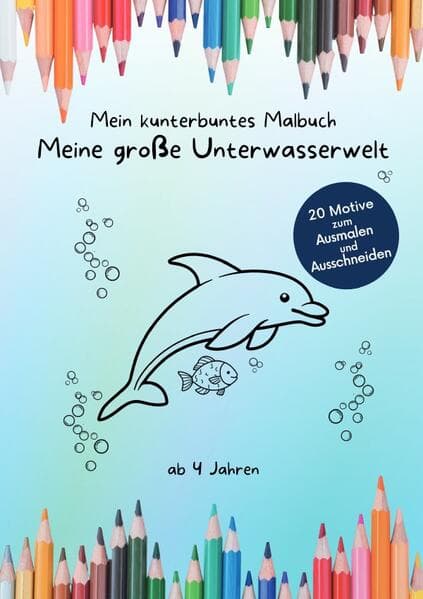 Mein kunterbuntes Malbuch: Meine große Unterwasserwelt