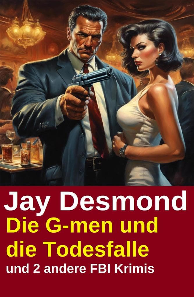 Die G-men und die Todesfalle und 2 andere FBI Krimis