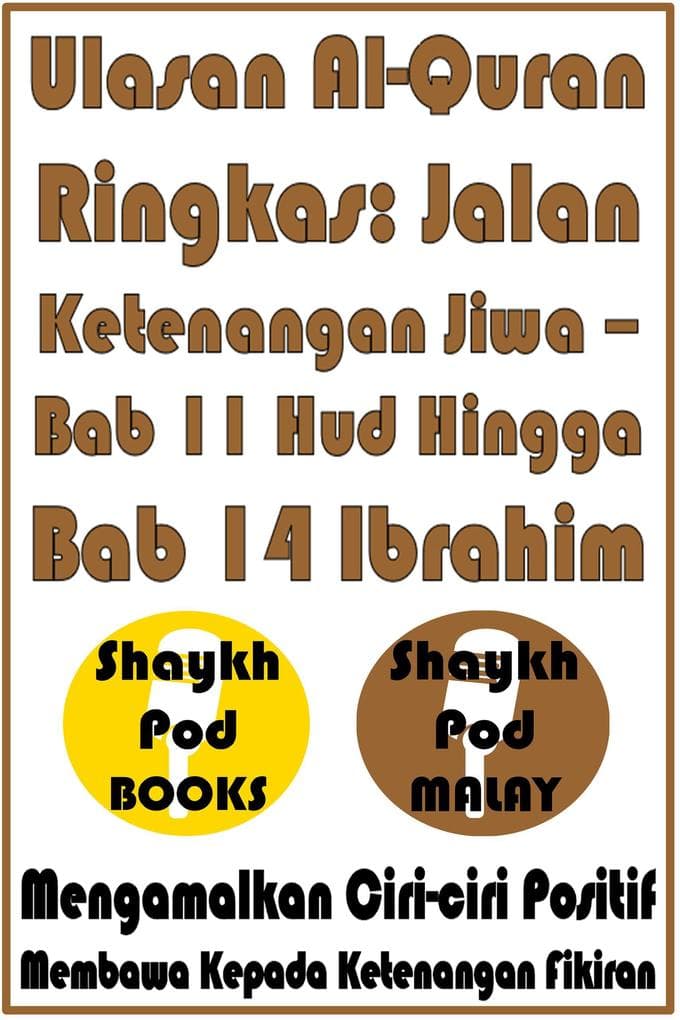 Ulasan Al-Quran Ringkas: Jalan Ketenangan Jiwa - Bab 11 Hud Hingga Bab 14 Ibrahim