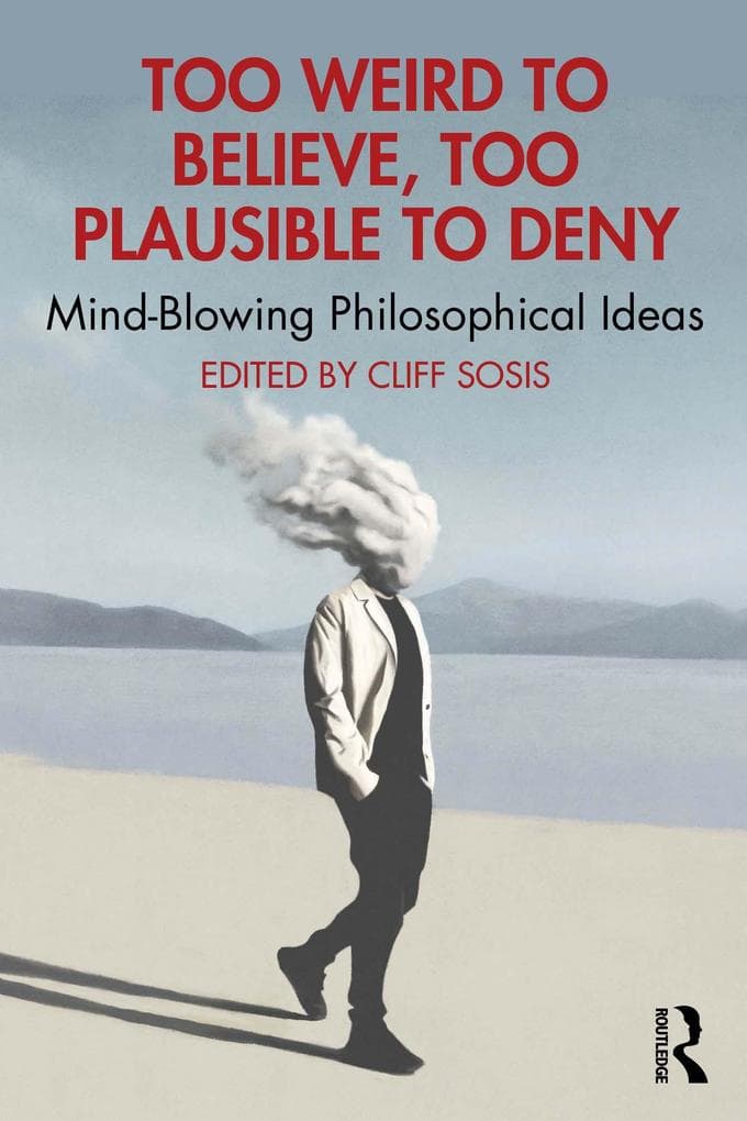 Too Weird to Believe, Too Plausible to Deny