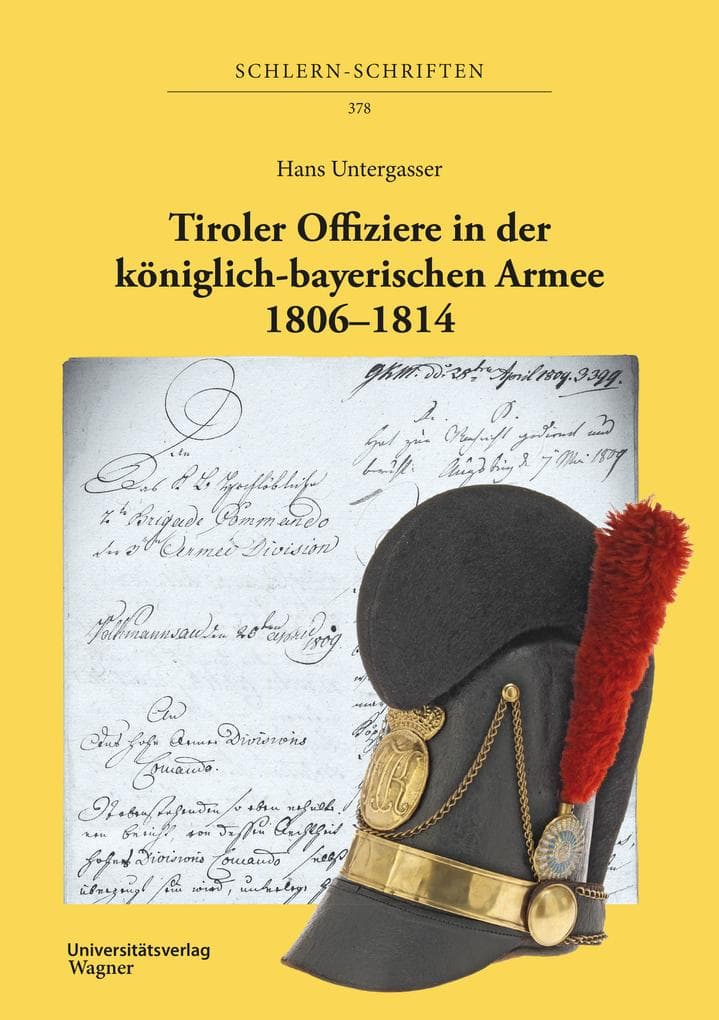 Tiroler Offiziere in der königlich-bayerischen Armee. 1806-1814