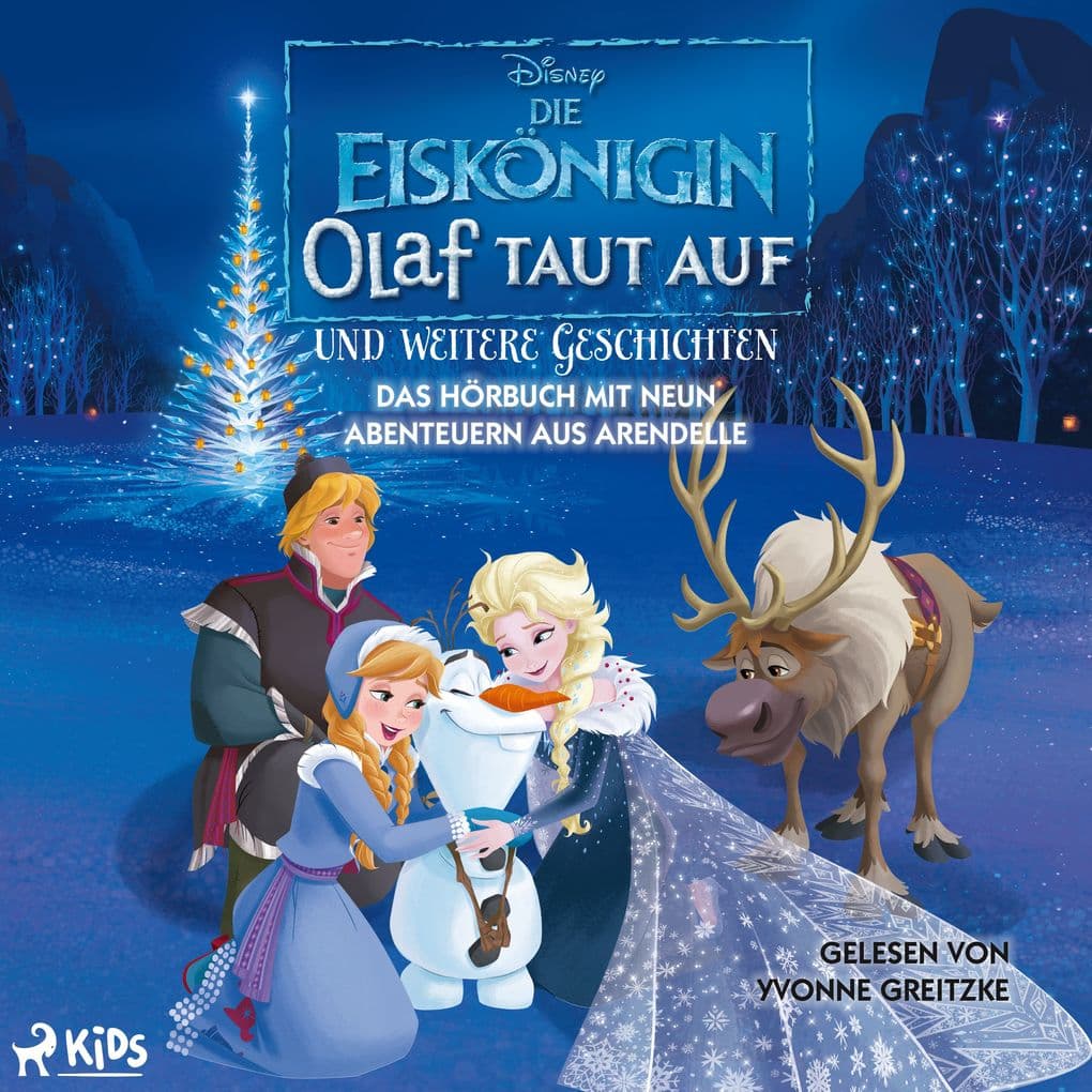Die Eiskönigin Olaf taut auf und weitere Geschichten: Das Hörbuch mit neun Abenteuern aus Arendell