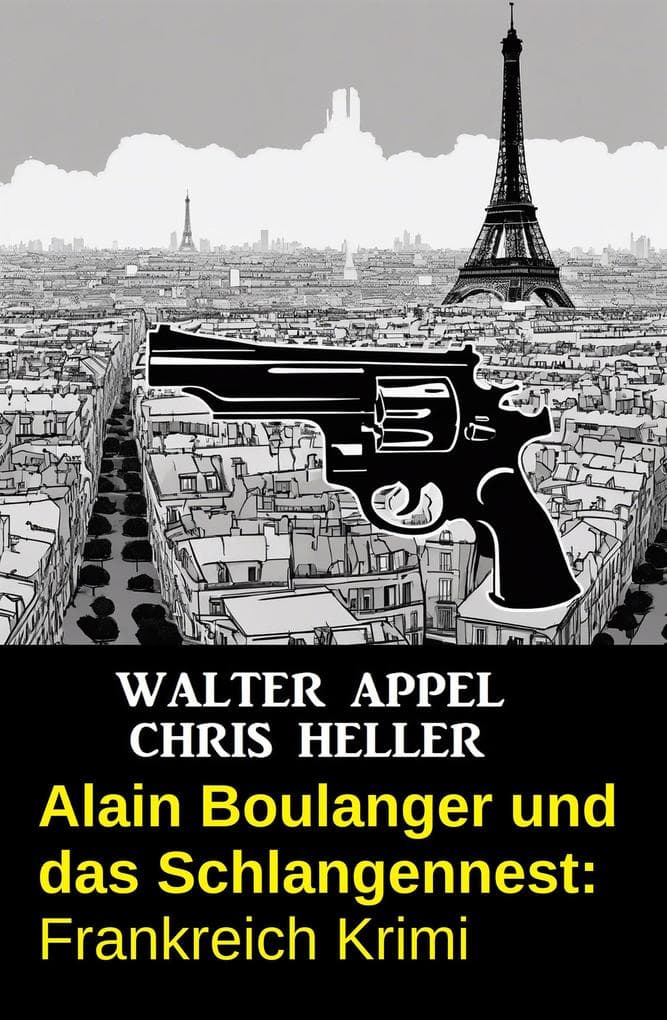 Alain Boulanger und das Schlangennest: Frankreich Krimi