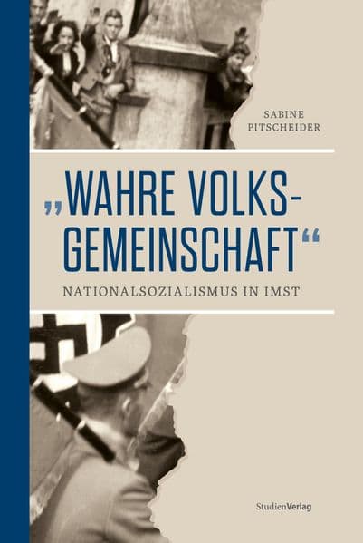 "Wahre Volksgemeinschaft": Nationalsozialismus in Imst