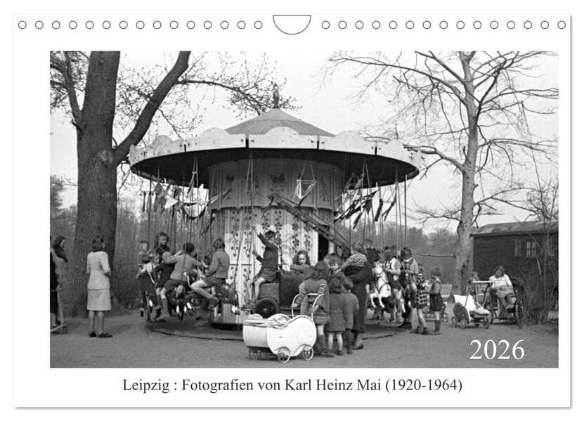 Leipzig : Fotografien von Karl Heinz Mai (1920-1964) (Wandkalender 2026 DIN A4 quer), CALVENDO Monatskalender