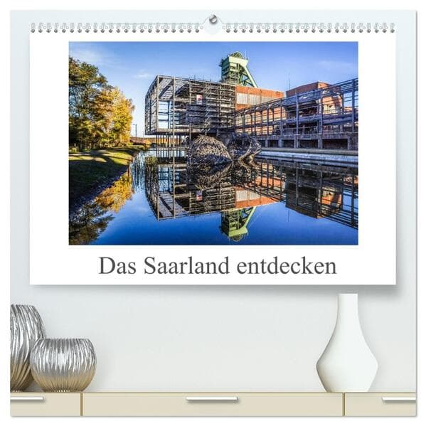 Das Saarland entdecken (hochwertiger Premium Wandkalender 2026 DIN A2 quer), Kunstdruck in Hochglanz