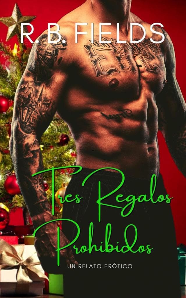 Tres Regalos Prohibidos: Un relato erótico (Cortos y picantes)