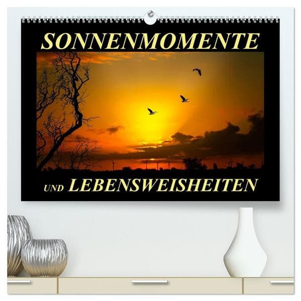 Sonnenmomente und Lebensweisheiten (hochwertiger Premium Wandkalender 2026 DIN A2 quer), Kunstdruck in Hochglanz