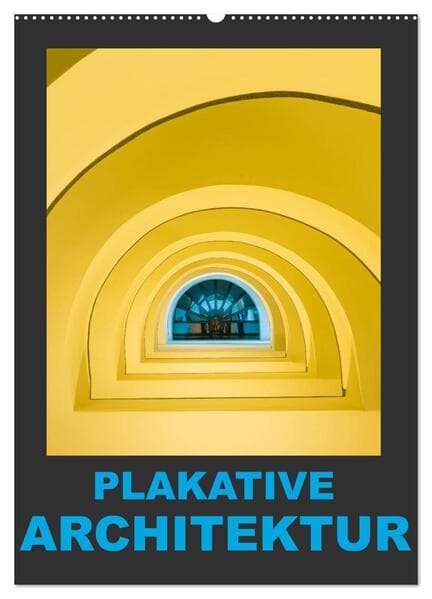 Plakative Architektur (Wandkalender 2026 DIN A2 hoch), CALVENDO Monatskalender