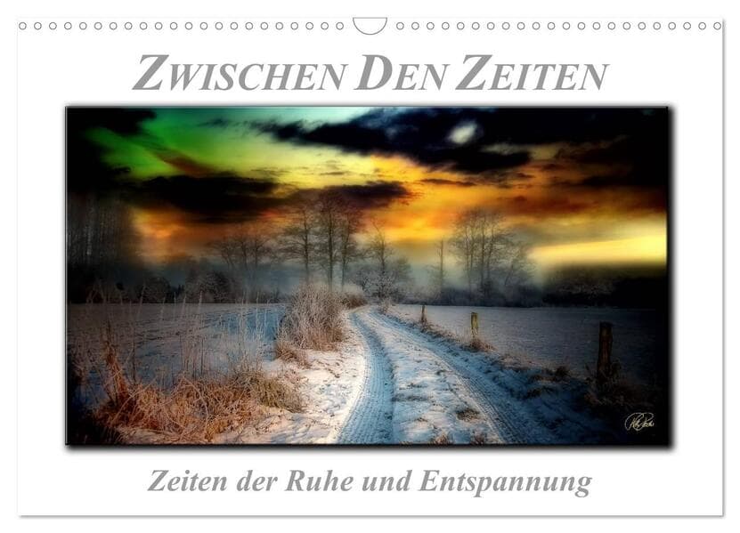 Zwischen den Zeiten - Zeiten der Ruhe und Entspannung (Wandkalender 2026 DIN A3 quer), CALVENDO Mona