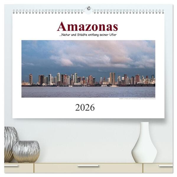 Amazonas, eine Reise entlang seiner Ufer (hochwertiger Premium Wandkalender 2026 DIN A2 quer), Kunst