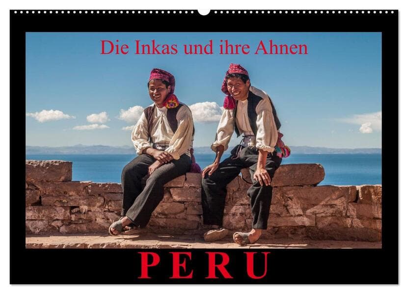 Peru, die Inkas und ihre Ahnen (Wandkalender 2026 DIN A2 quer), CALVENDO Monatskalender