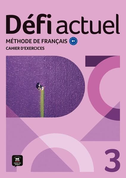 Défi actuel 3 B1. Cahier d'exercices