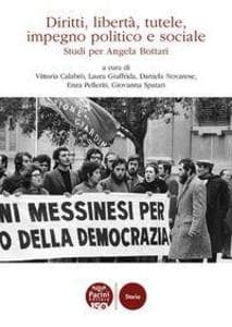Diritti, libertà, tutele, impegno politico e sociale. Studi per Angela Bottari