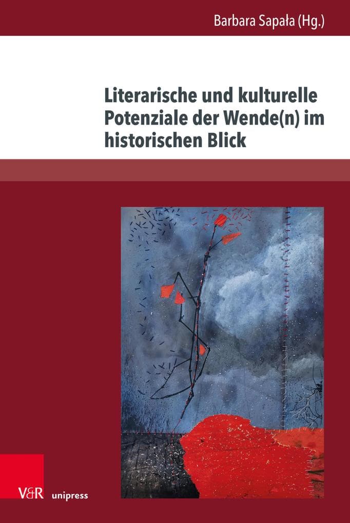Literarische und kulturelle Potenziale der Wende(n) im historischen Blick