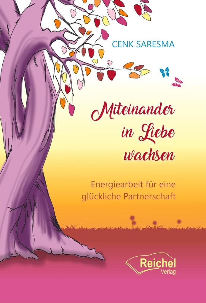 Miteinander in Liebe wachsen: Energiearbeit für eine glückliche Partnerschaft