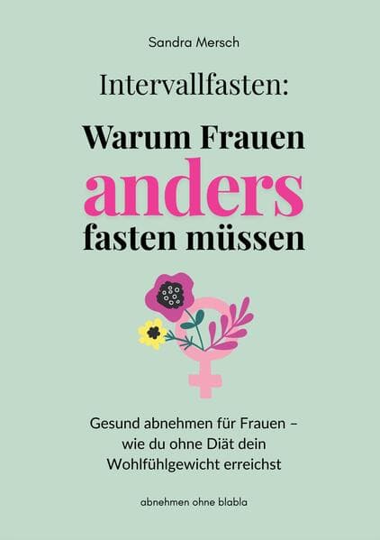 Intervallfasten: Warum Frauen anders fasten müssen