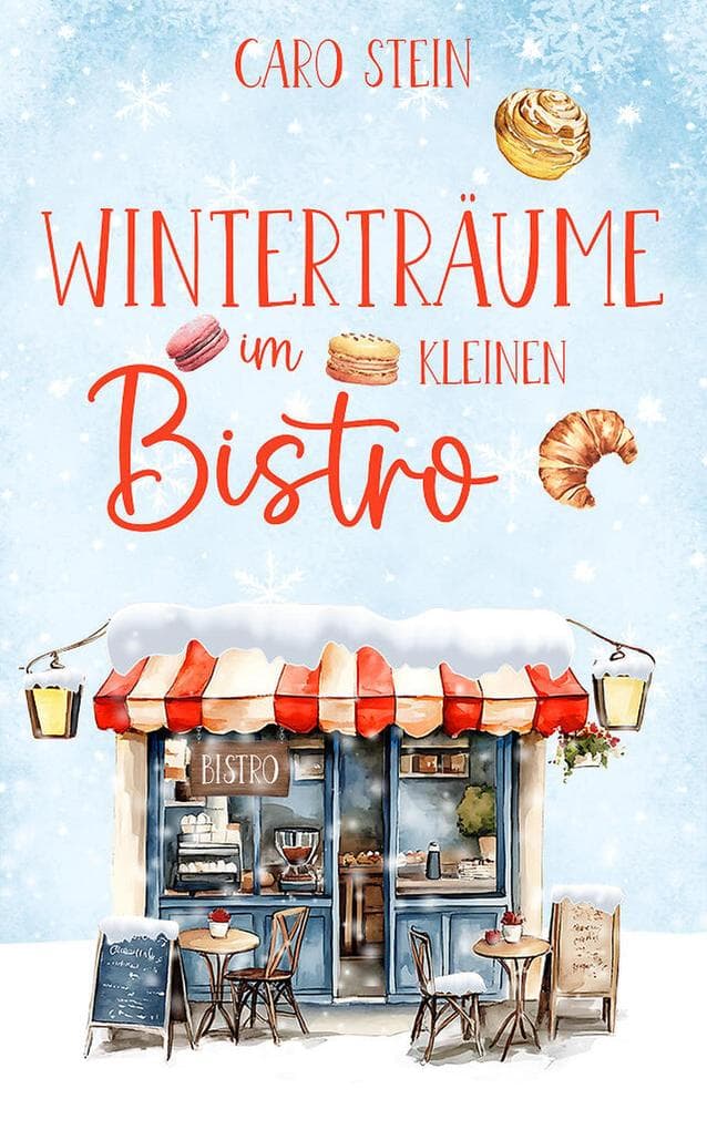 Winterträume im kleinen Bistro | Ein romantischer Liebesroman zum Wohlfühlen (EXKLUSIV bei uns)