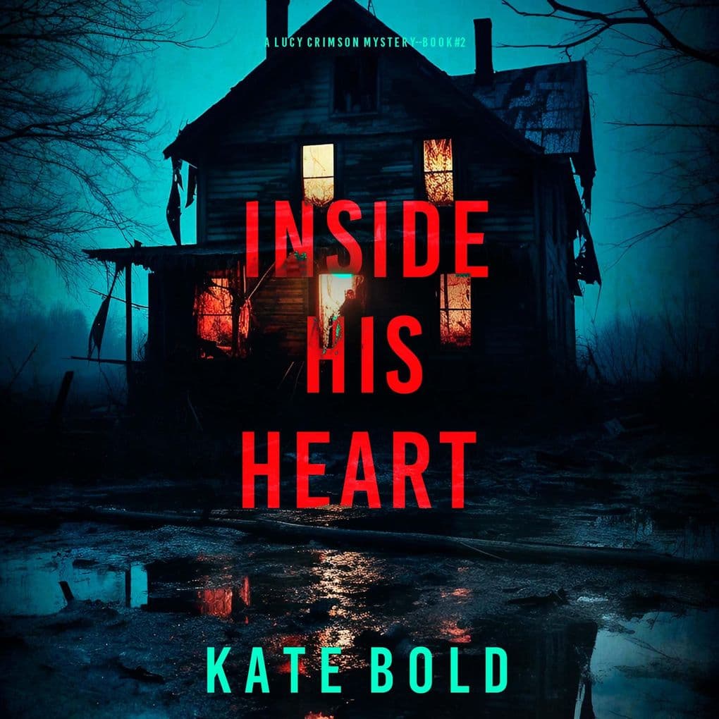 Inside His Heart (A Lucy Crimson Suspense ThrillerBook Two)