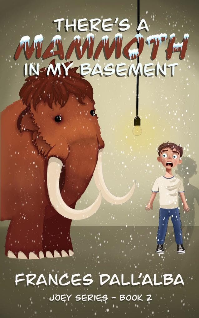 There's A Mammoth In My Basement (The Joey Series, #2)