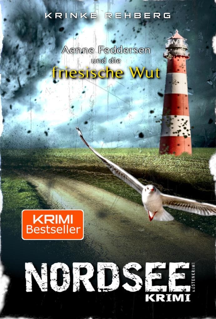 NORDSEEKRIMI - Aenne Feddersen und die friessiche Wut: Küstenkrimi