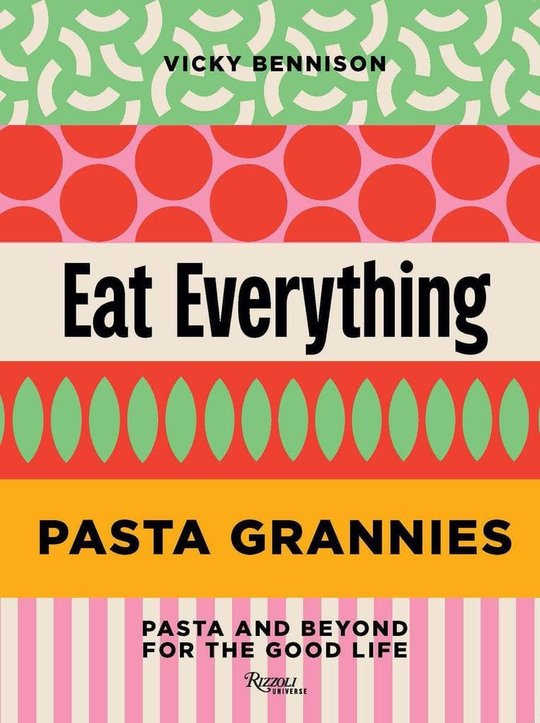 Pasta Grannies: Eat Everything