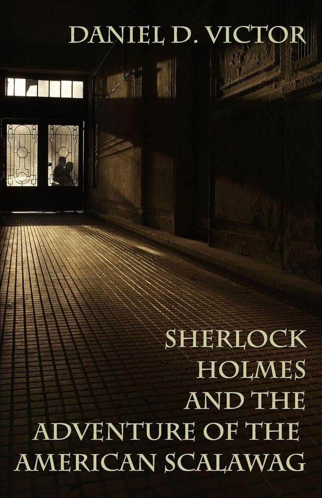 Sherlock Holmes and The Adventure Of The American Scalawag