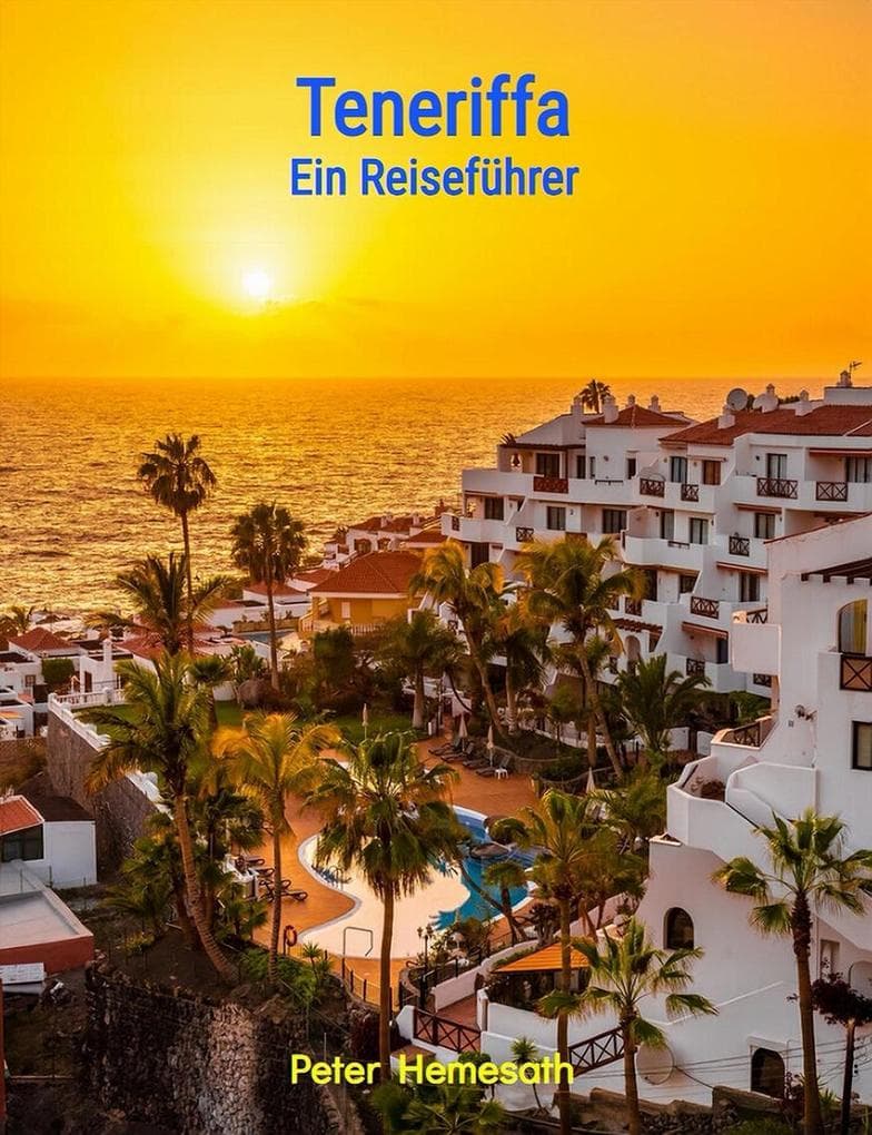 Teneriffa - Insel der Vielfalt: Ein Reiseführer für jedes Alter
