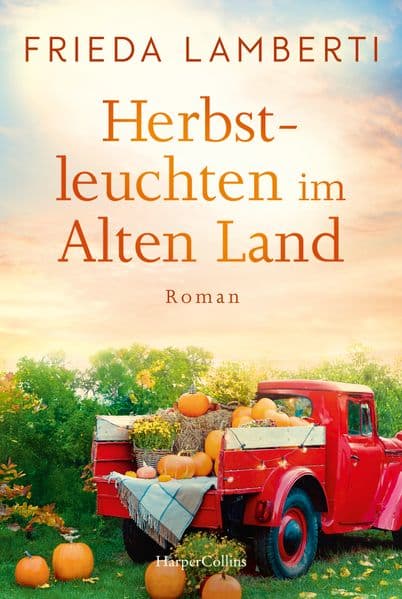 Herbstleuchten im Alten Land: Roman | Atmosphärisch mit viel Herbstflair | Über Heimat, Selbstbestimmung und eine wunderschöne Freundschaft | Wohlfühlroman für den Herbst