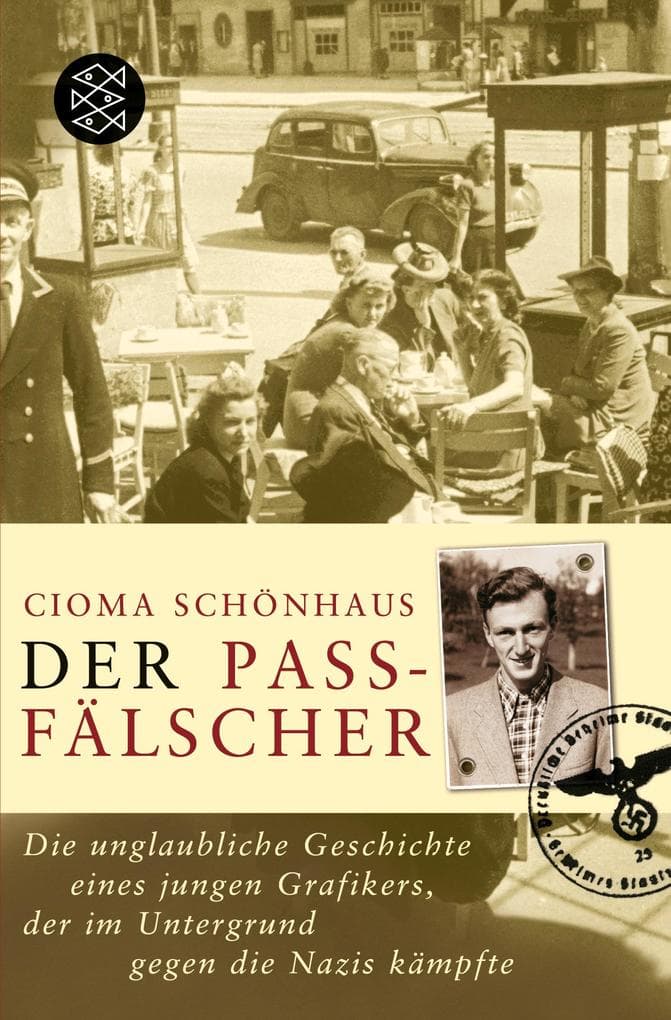 Der Passfälscher: Die unglaubliche Geschichte eines jungen Grafikers, der im Untergrund gegen die Nazis kämpfte | Die Vorlage zum Film