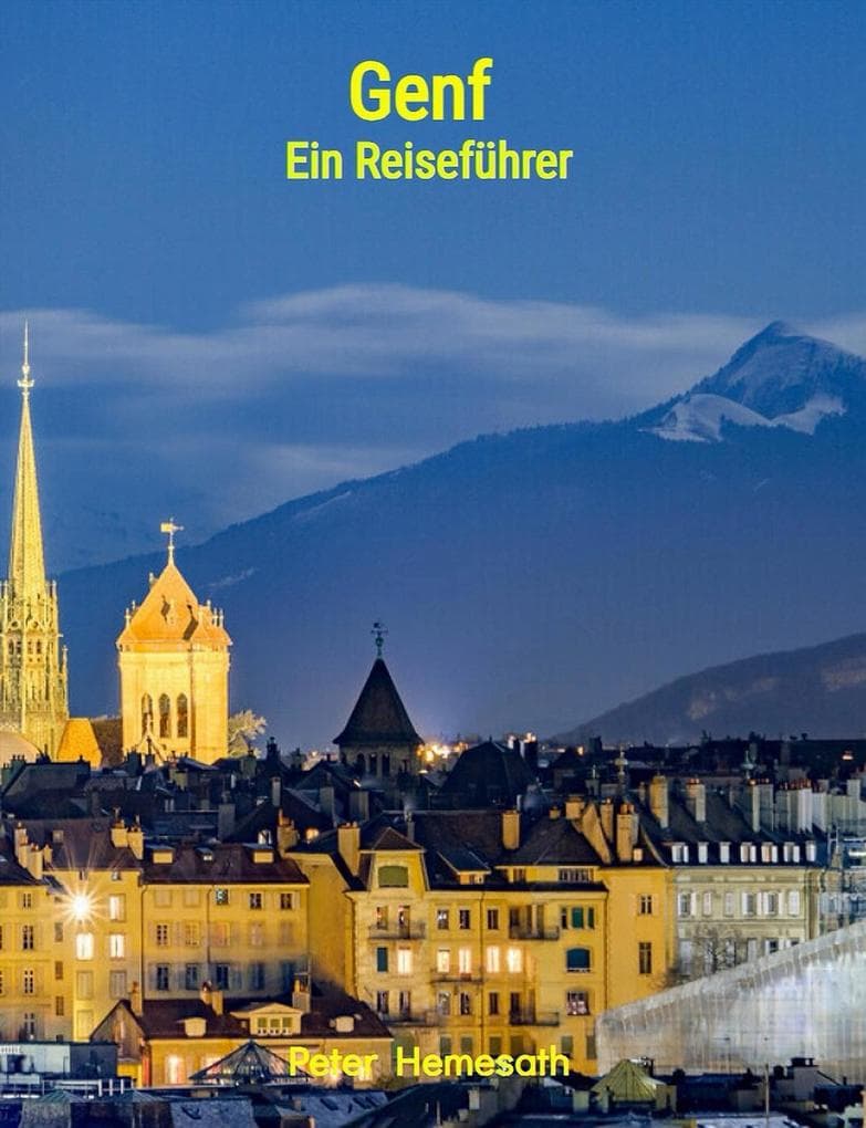 Genf: Ein Reiseführer für die ganze Familie
