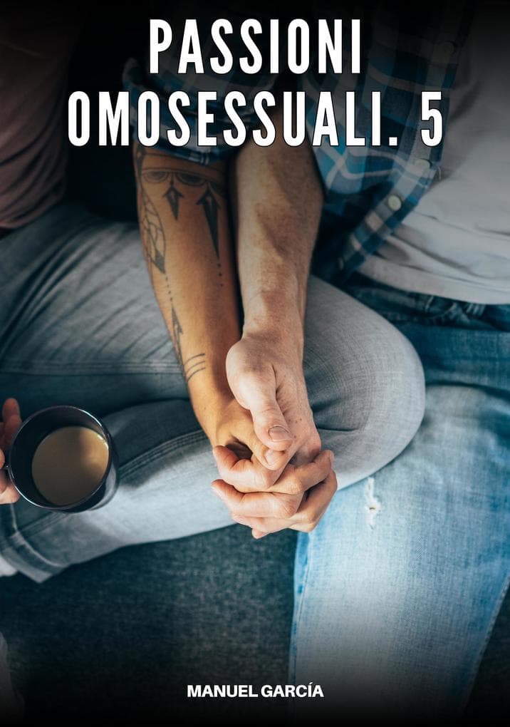 Passioni Omosessuali. 5