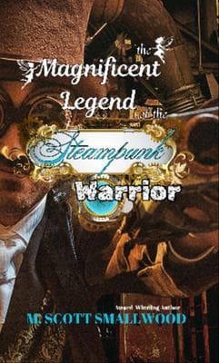 The Magnificent Legend of the Steampunk Warrior