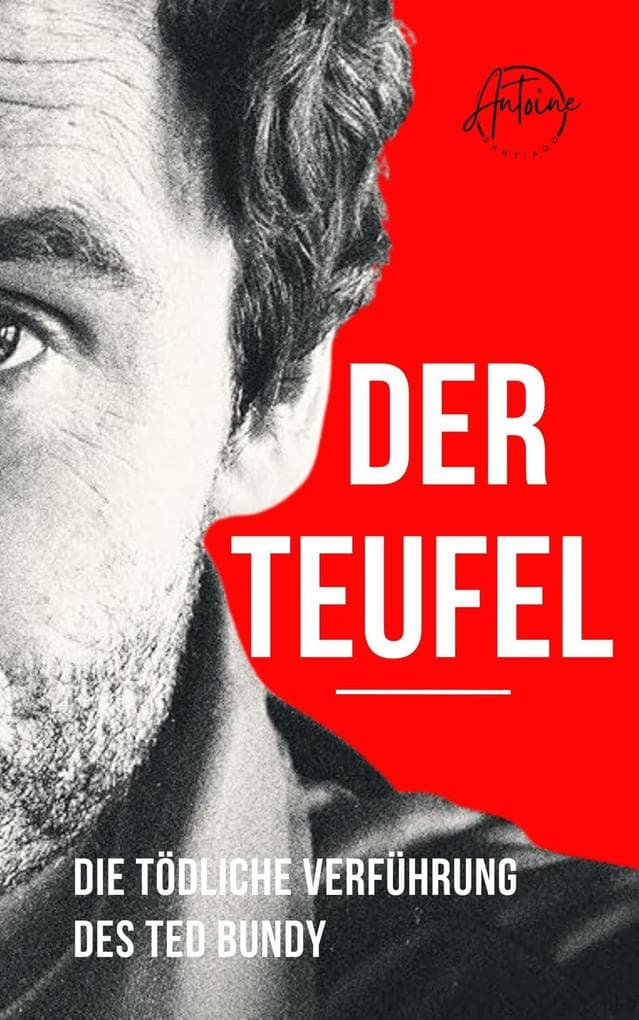 Der Teufel | Die tödliche Verführung des Ted Bundy