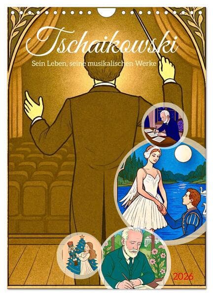 Pjotr Iljitsch Tschaikowski (Wandkalender 2026 DIN A4 hoch), CALVENDO Monatskalender